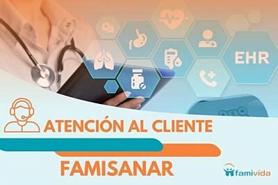 【Atención al Cliente Famisanar】 Soluciones。